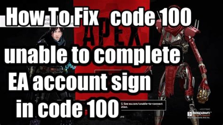 Apex Legends Code 100 Error | Unable to complete sign in