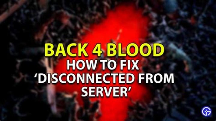 Back 4 Blood Disconnected From Server Fix