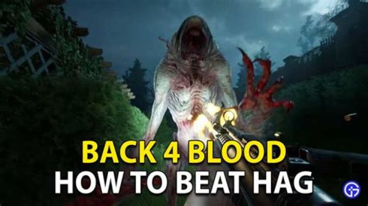 
Back 4 Blood: How to Kill the Hag Fast