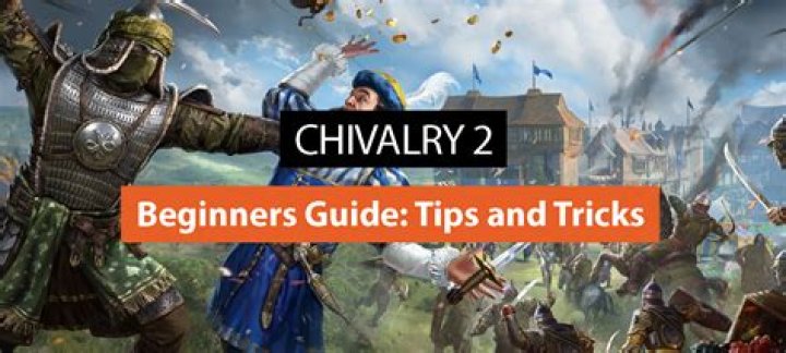 Chivalry 2: Beginner's Tips and Tricks
