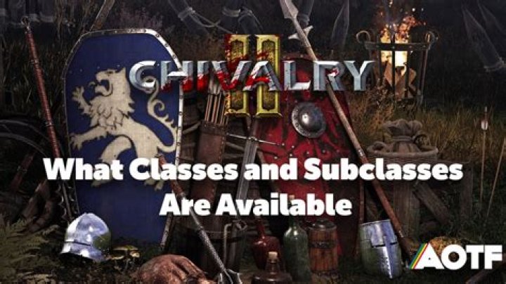 
Chivalry 2: What Classes and Subclasses Are Available