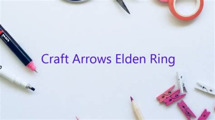 craft arrows elden ring
