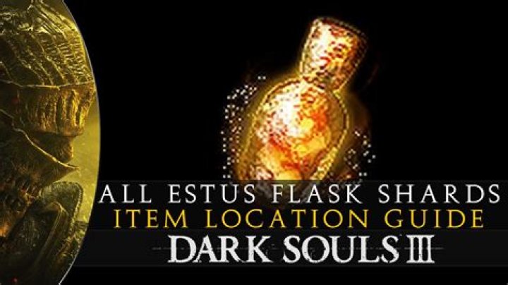 
Dark Souls 3 Guide: How to Upgrade Estus Flask