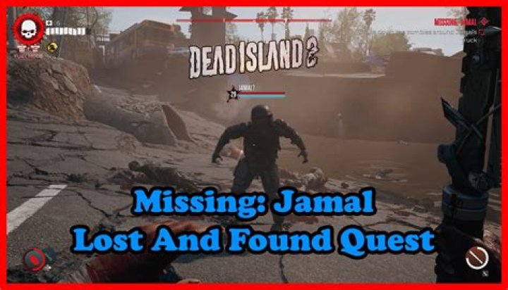 Dead Island 2: Missing: Jamal Guide | Lost & Found Quest