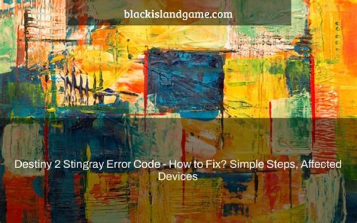 Destiny 2 Error Code Stingray: How To Fix