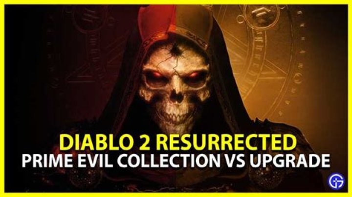 Diablo 2 Resurrected Vs Prime Evil Collection Vs Upgrade