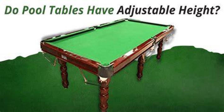 Do Pool Tables Have Adjustable Height?