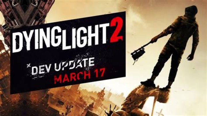 
Dying Light 2 Update Coming March 17th