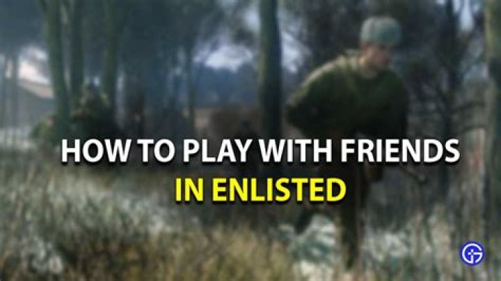 Enlisted play friends