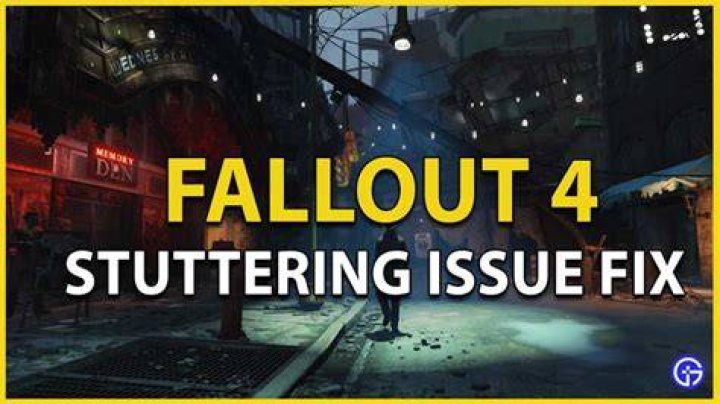 Fallout 4 Stuttering Fix: 8 Ways To Solve It