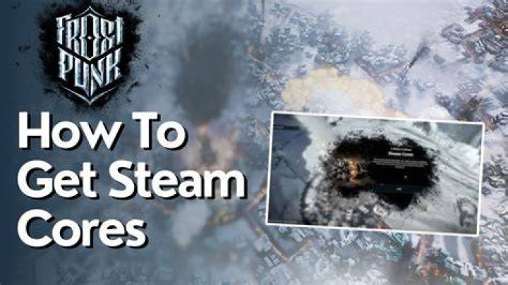 Frostpunk: How To Get Steam Cores?