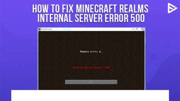 How To Fix Minecraft Realms Internal Server Error 500