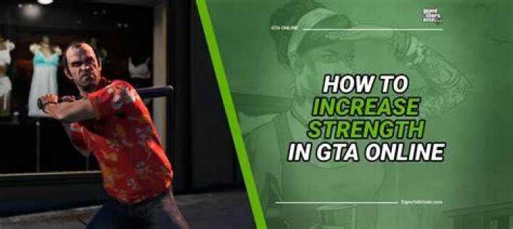 How to Increase Strength in GTA Online