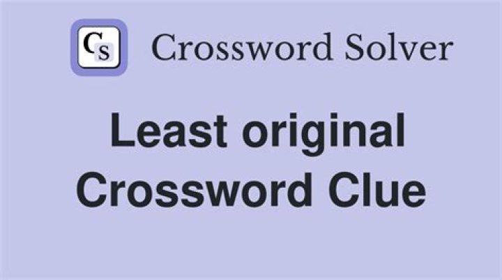 Least original crossword clue answer