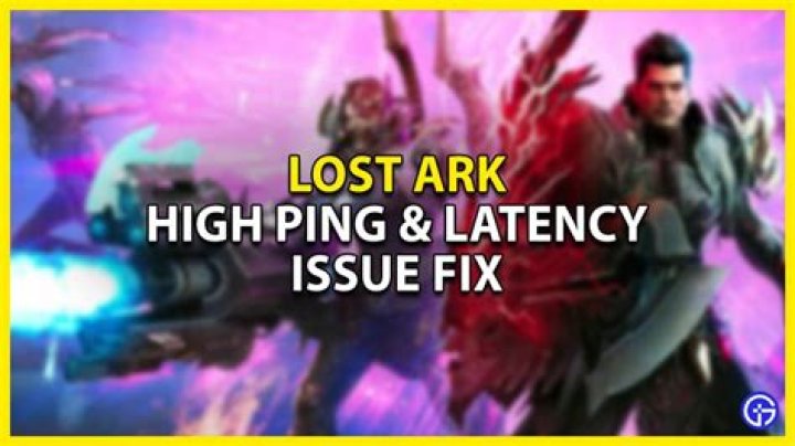 Lost Ark High Ping & Latency Issues Fix (2022)