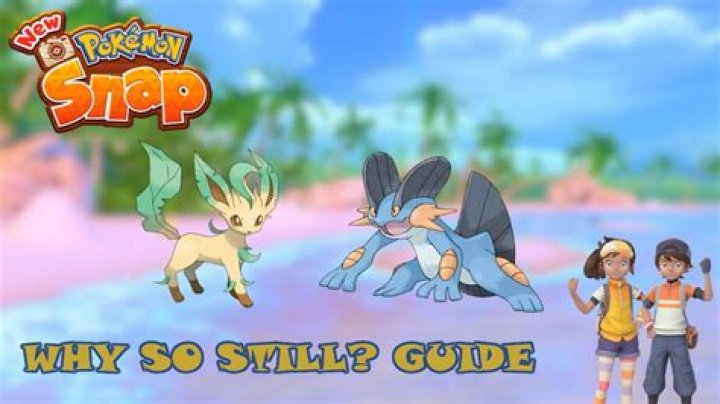 
New Pokémon Snap: Why So Still? Guide