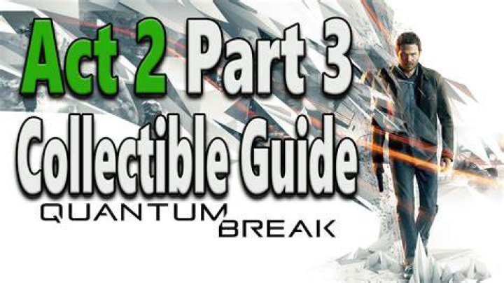 Quantum Break Collectibles Guide - Act 2