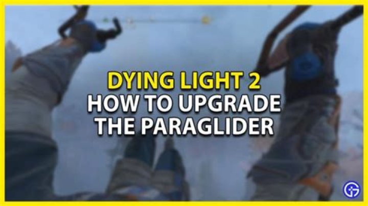upgrade paraglider dying light 2