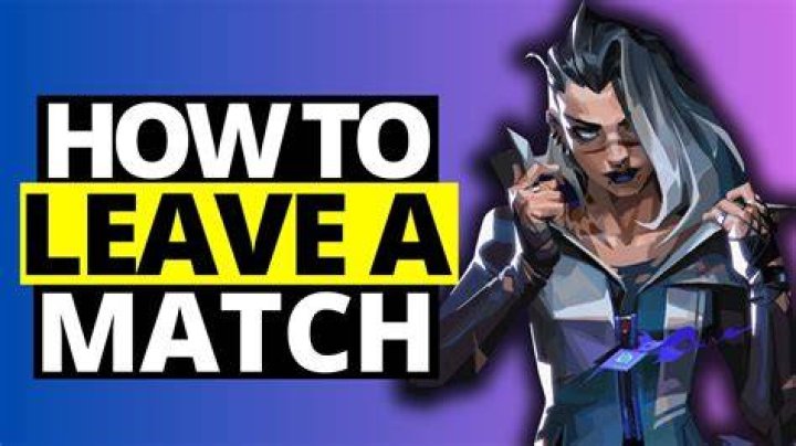 Valorant Leave Match Tips
