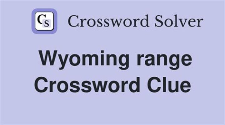 Wyoming range Crossword Clue