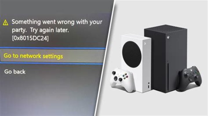 Xbox 'Something went wrong with your party' error fix (0x8015DC24)